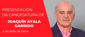 Lee más sobre el artículo Presentación de Joaquín Ayala, candidato socialista á alcaldía do Concello de Fene